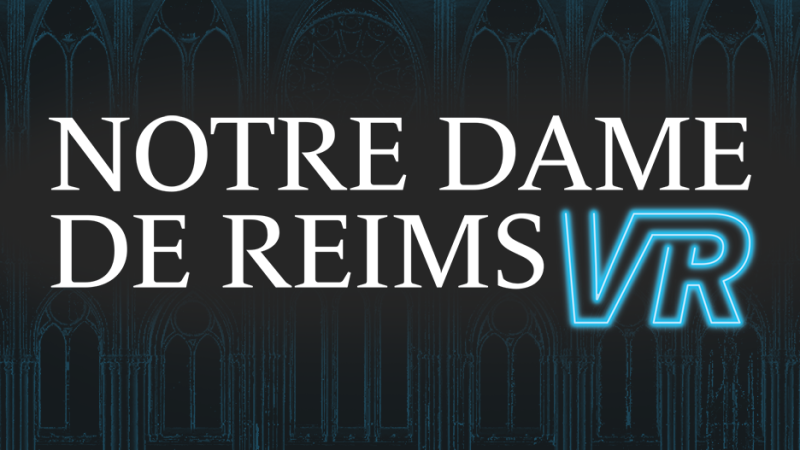 VR Cathedral – Notre Dame de Reims